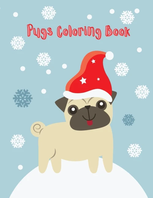 Pugs Coloring Book: Cute Pug Coloring Book For Kids (Funny Coloring Books For Kids)