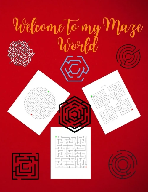 Welcome To My Maze World: Maze Activity Book Funny Circle, Quad And Square Mazes Awesome Mazes For Kids Activity Book For Kids And Adults