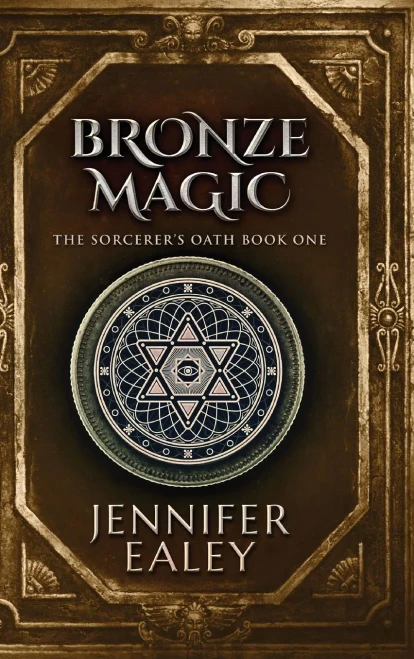 Bronze Magic (Sorcerer'S Oath)