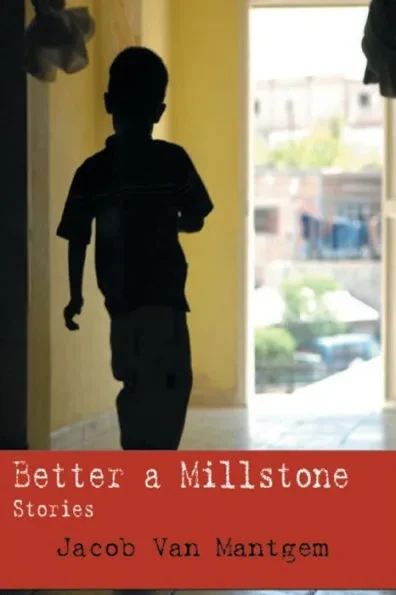 Better a Millstone: Stories