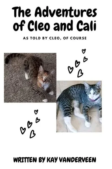 The Adventures of Cleo and Cali: As Told by Cleo, of Course