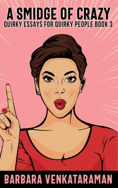 A Smidge Of Crazy (Quirky Essays For Quirky People)