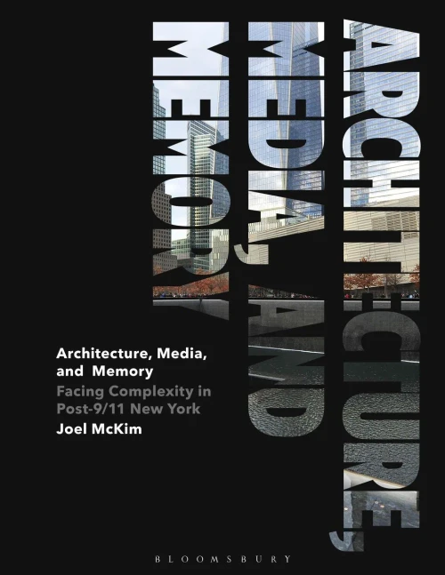 Architecture, Media, and Memory: Facing Complexity in Post-9/11 New York