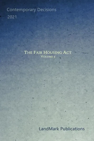 The Fair Housing Act: Volume 2