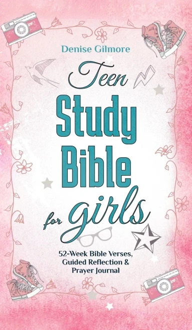 Teen Study Bible For Girls: 52-Week Bible Verses, Guided Reflection And Prayer Journal