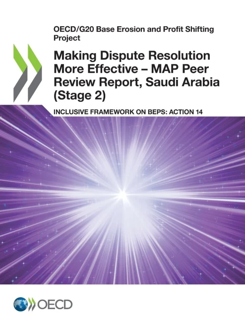 Oecd/G20 Base Erosion And Profit Shifting Project Making Dispute Resolution More Effective  Map Peer Review Report, Saudi Arabia (Stage 2) Inclusive Framework On Beps: Action 14