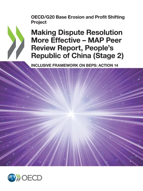 Oecd/G20 Base Erosion And Profit Shifting Project Making Dispute Resolution More Effective  Map Peer Review Report, People'S Republic Of China (Stage 2) Inclusive Framework On Beps: Action 14
