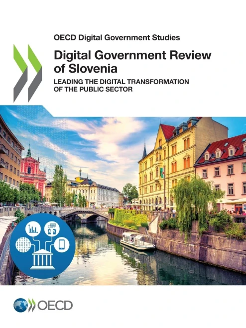 Oecd Digital Government Studies Digital Government Review Of Slovenia Leading The Digital Transformation Of The Public Sector