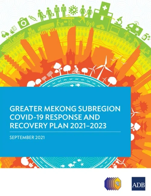 Greater Mekong Subregion Covid-19 Response And Recovery Plan 20212023