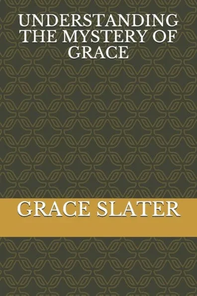 Understanding the Mystery of Grace