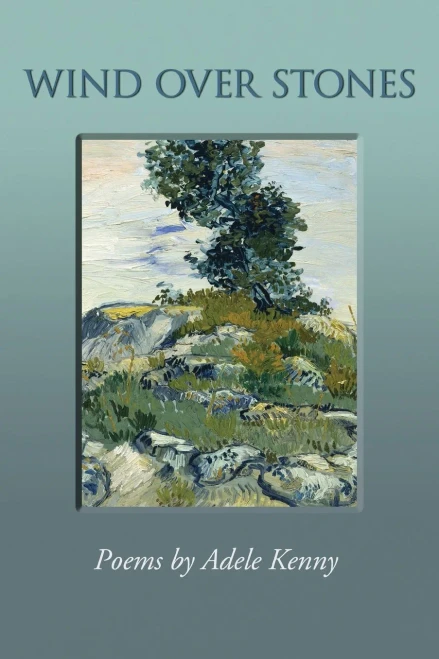 Wind Over Stones: Poems By Adele Kenny