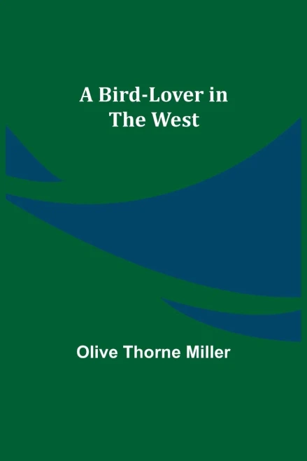 A Bird-Lover In The West