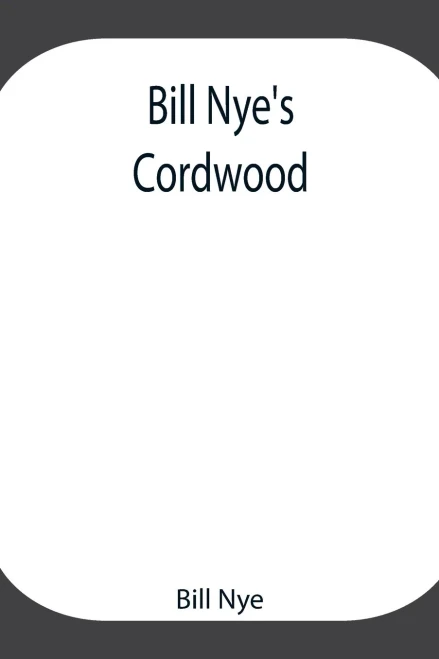 Bill Nye'S Cordwood