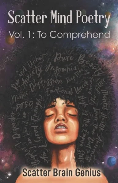 Scatter Mind Poetry: Vol. 1: To Comprehend