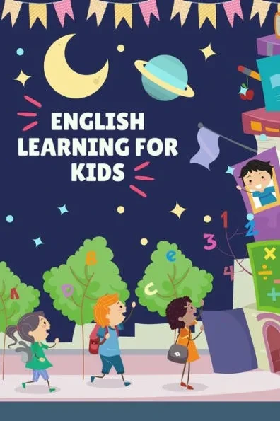English Learning For Kids: Learn, Write And Spell Correct English With this Fun Activity Workbook