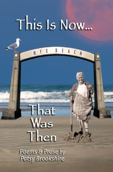 This is Now... That was Then: Poems & Prose