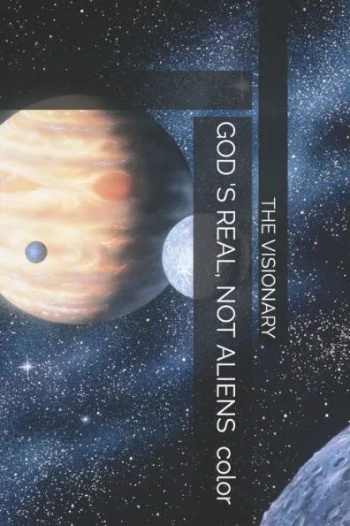 God Is Real, Not Aliens