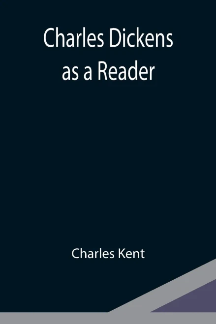 Charles Dickens As A Reader