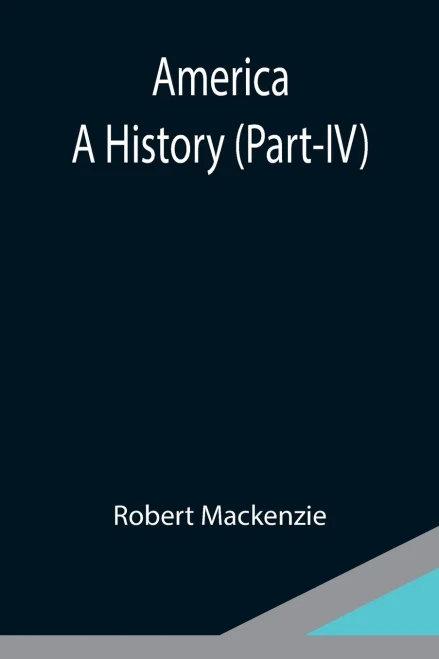 America: A History (Part-Iv)