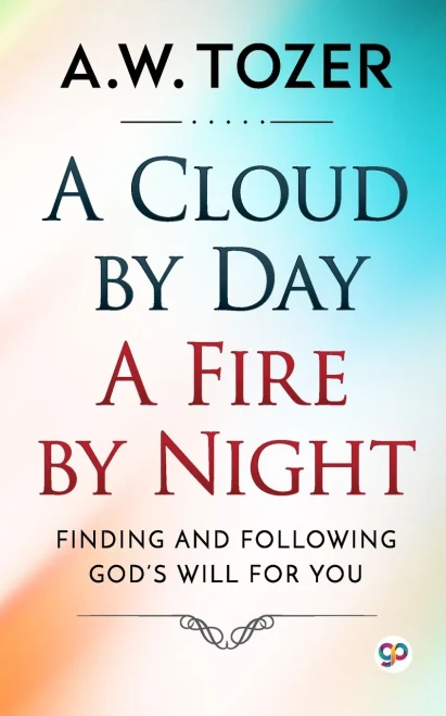A Cloud By Day, A Fire By Night