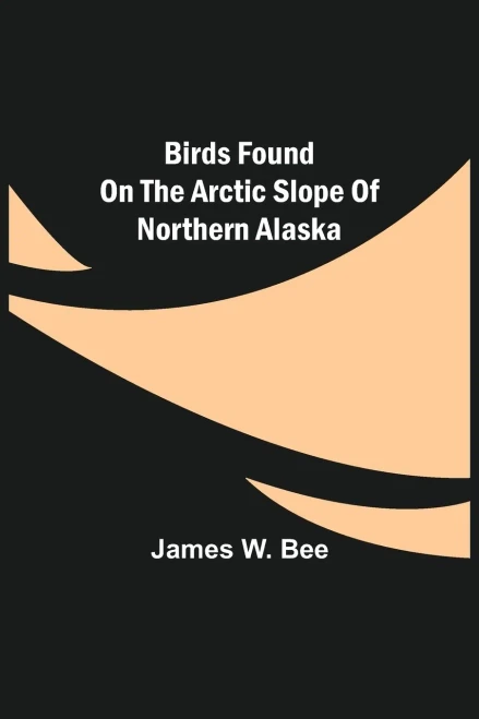 Birds Found On The Arctic Slope Of Northern Alaska