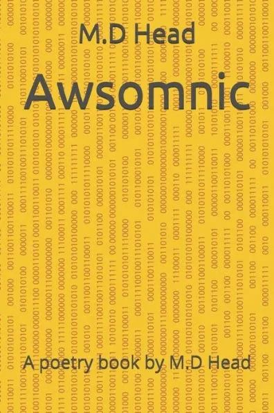 Awsomnic: A poetry book by M.D Head