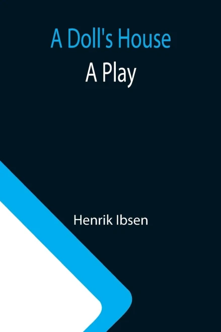 A Doll'S House: A Play