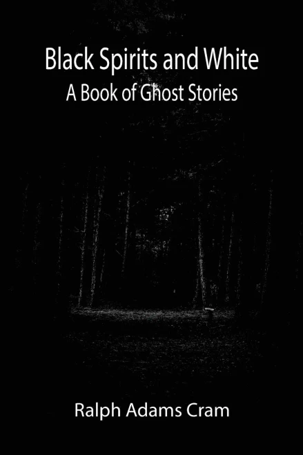 Black Spirits And White: A Book Of Ghost Stories