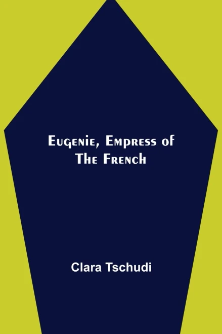 Eugenie, Empress Of The French