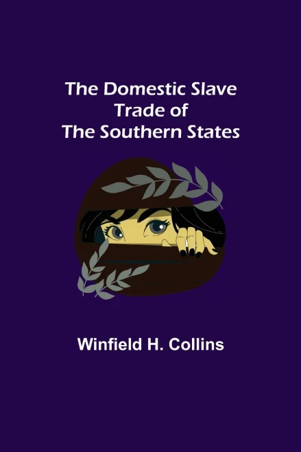 The Domestic Slave Trade Of The Southern States