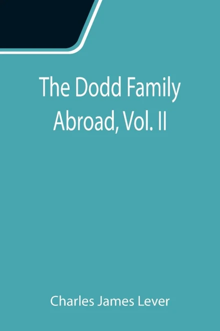 The Dodd Family Abroad, Vol. Ii