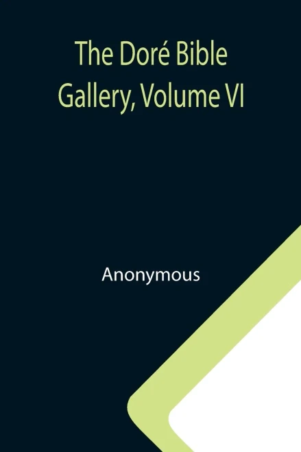 The Doré Bible Gallery, Volume Vi