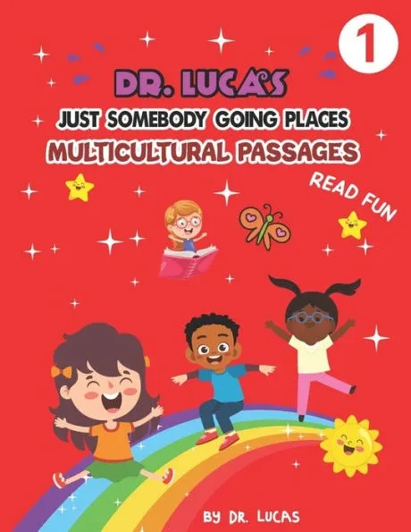 Dr. Lucas Just Somebody Going Places Multicultural Passages: Read Fun