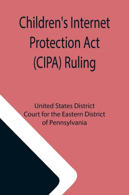 Children'S Internet Protection Act (Cipa) Ruling