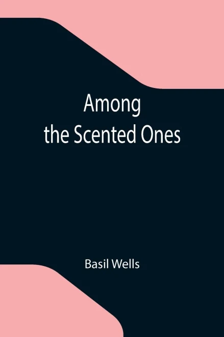 Among The Scented Ones