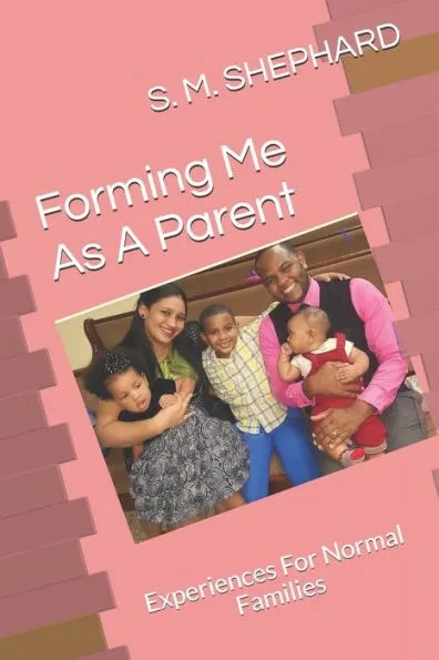 Forming Me As A Parent: Experiences For Normal Families