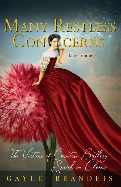 Many Restless Concerns: The Victims of Countess Bathory Speak in Chorus