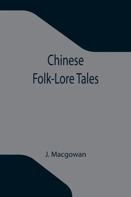 Chinese Folk-Lore Tales