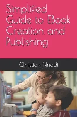 Simplified Guide to EBook Creation and Publishing
