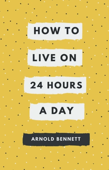 How To Live On Twenty-Four Hours A Day