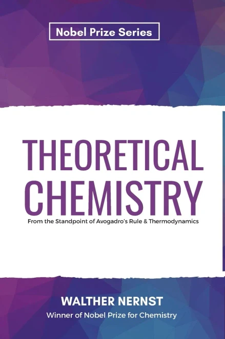 Theoretical Chemistry From The Standpoint Of Avogadro'S Rule & Thermodynamics