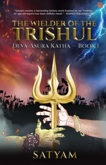 The Wielder Of The Trishul: Deva-Asura Katha  Book I