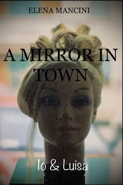 A Mirror in Town: Io & Luisa