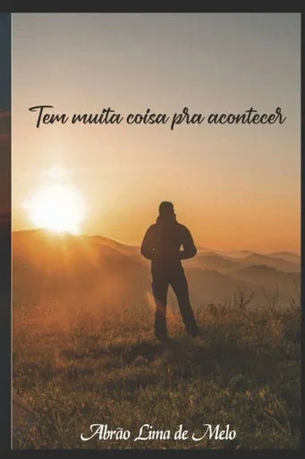 Tem muita coisa pra acontecer