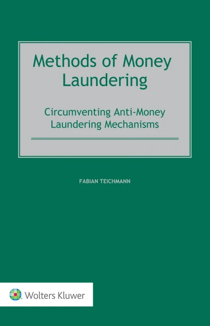 Methods Of Money Laundering: Circumventing Anti-Money Laundering Mechanisms