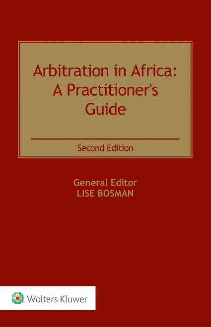 Arbitration In Africa: A Practitioner'S Guide, Second Edition