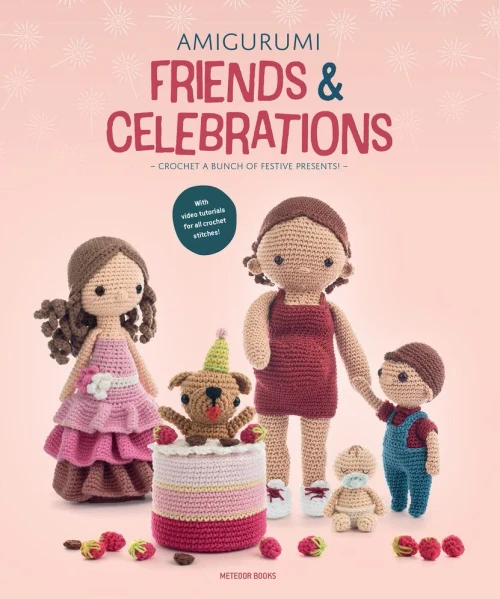 Amigurumi Friends And Celebrations: Crochet A Bunch Of Festive Presents