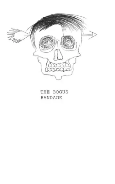 The Bogus Bandage: Speak The Truth Without Speaking It