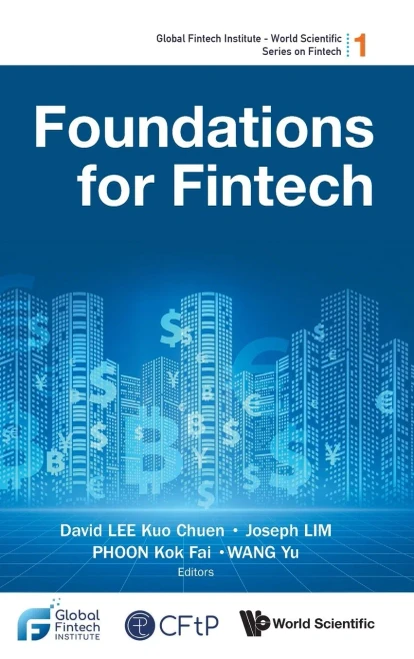 Foundations For Fintech (Global Fintech Institute - World Scientific Series On Fintech)