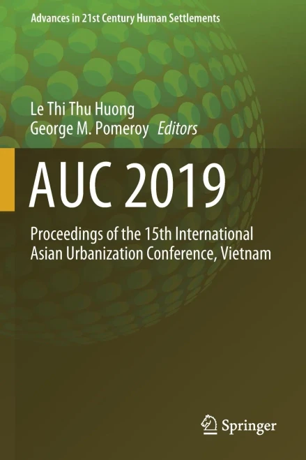 Auc 2019: Proceedings Of The 15Th International Asian Urbanization Conference, Vietnam (Advances In 21St Century Human Settlements)